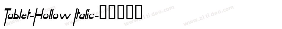Tablet-Hollow Italic字体转换